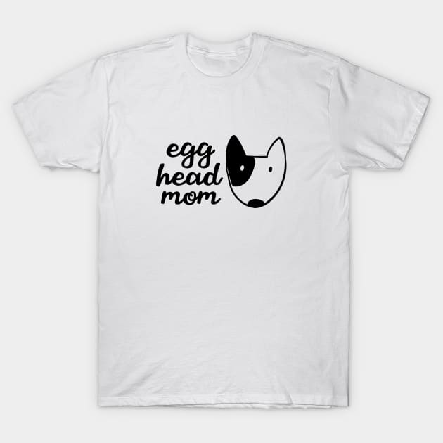 Egg Head Mom T-Shirt by rainoree